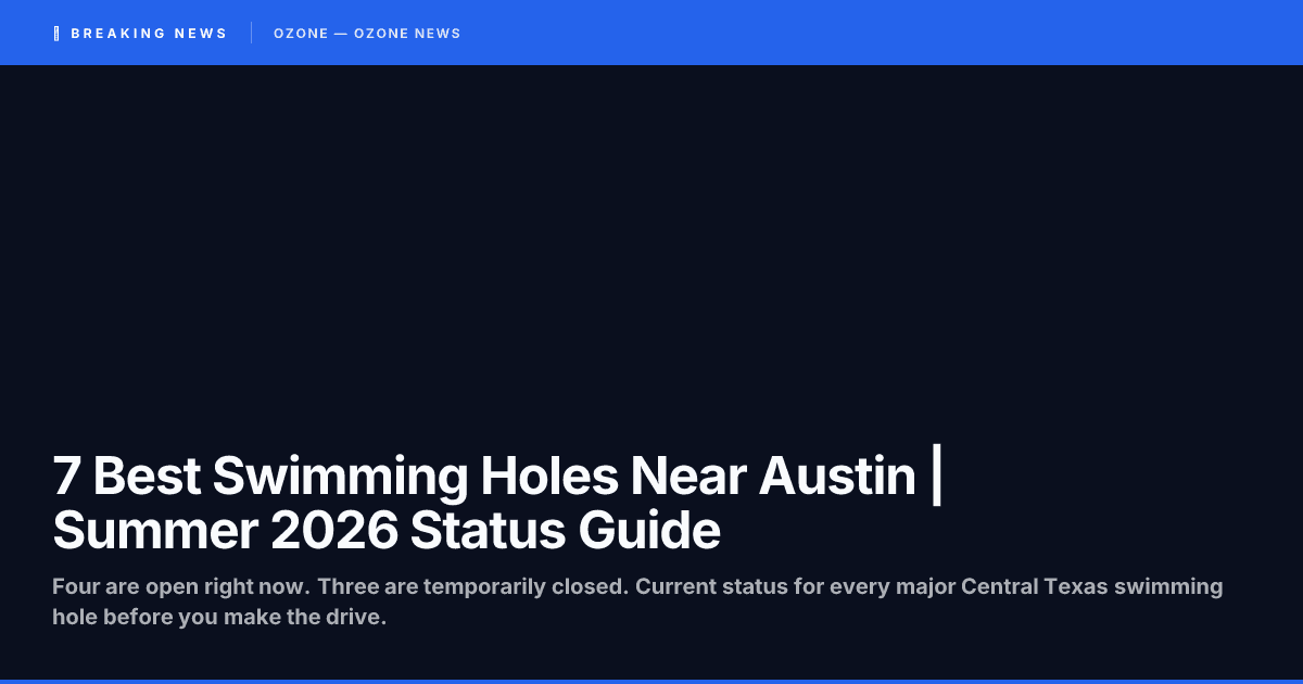 7 Best Swimming Holes Near Austin | Summer 2026 Guide